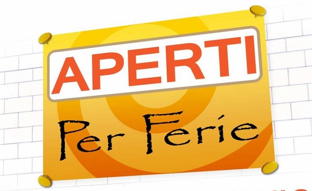 Aperti per ..... Ferie